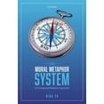thumbnail image 1 of Moral Metaphor System: A Conceptual Metaphor Approach, (Hardcover), 1 of 1