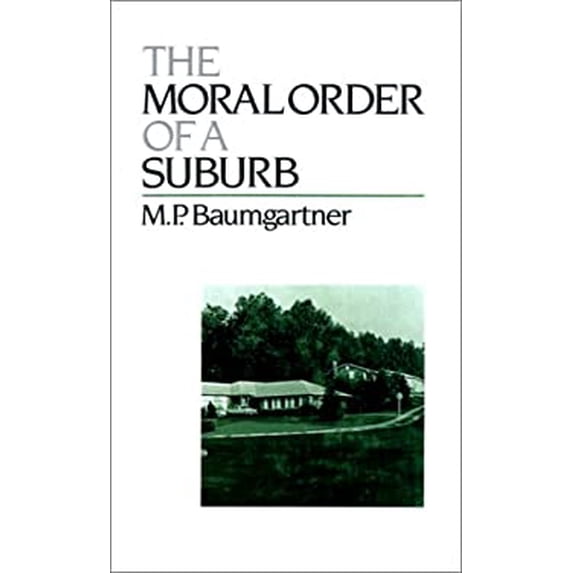 Pre-Owned The Moral Order of a Suburb (Hardcover) 019505413X 9780195054132
