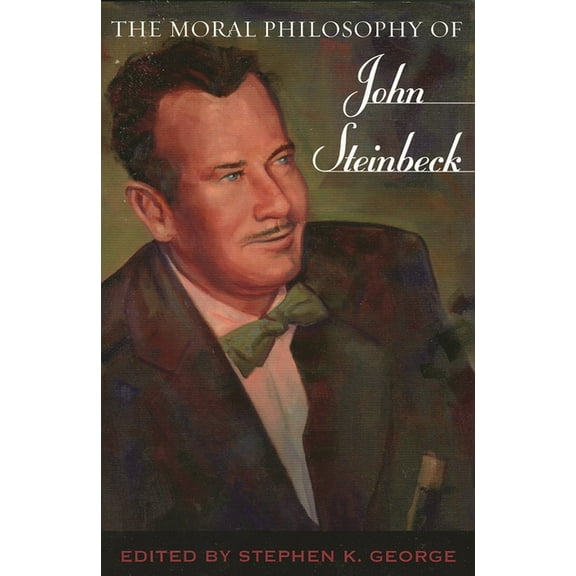 The Moral Philosophy of John Steinbeck, (Paperback)