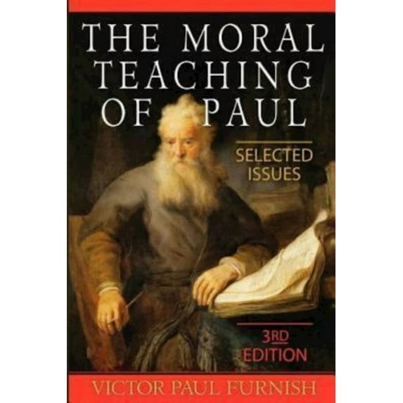 The Moral Teaching of Paul: Selected Issues, 3rd Edition, (Paperback)