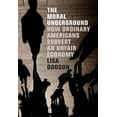 thumbnail image 1 of Pre-Owned The Moral Underground: How Ordinary Americans Subvert an Unfair Economy (Paperback) 1595586423 9781595586421, 1 of 1
