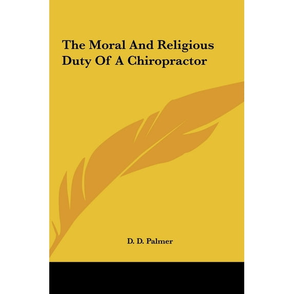 The Moral and Religious Duty of a Chiropractor (Hardcover)