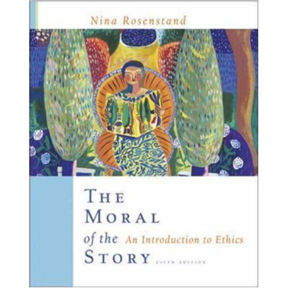 Pre-Owned The Moral of the Story: An Introduction to Ethics