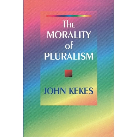 Pre-Owned The Morality of Pluralism (Paperback) 0691044740 9780691044743