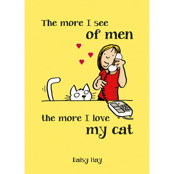 The More I See of Men, the More I Love My Cat