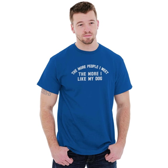 The More People I Meet I Like My Dog Men's Graphic T Shirt Tees Brisco Brands L