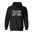 thumbnail image 1 of The More People I Meet, The More I Like My Dog Sarcastic Novelty Gift Idea Adult Humor Funny Men's Hoodies, 1 of 3