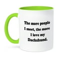 thumbnail image 1 of 3dRose, The more people I meet the more I love my Dachshund, 11oz Two-Tone Green Mug, 1 of 7