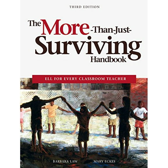 Pre-Owned The More-Than-Just-Surviving Handbook: Ell for Every Classroom Teacher (Paperback) 1553792327 9781553792321