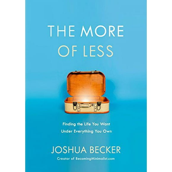 Pre-Owned The More of Less: Finding the Life You Want Under Everything Own  Hardcover Joshua Becker