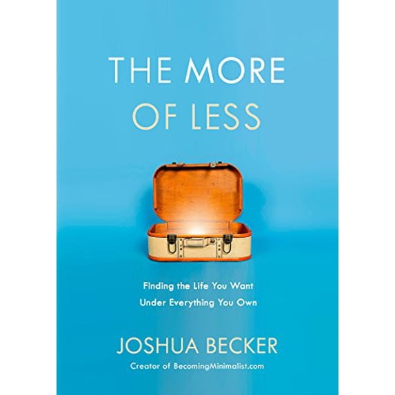Pre-Owned The More of Less: Finding the Life You Want Under Everything You Own (Paperback) by Joshua Becker