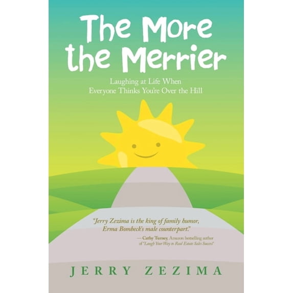 The More the Merrier: Laughing at Life When Everyone Thinks You're Over the Hill, (Paperback)