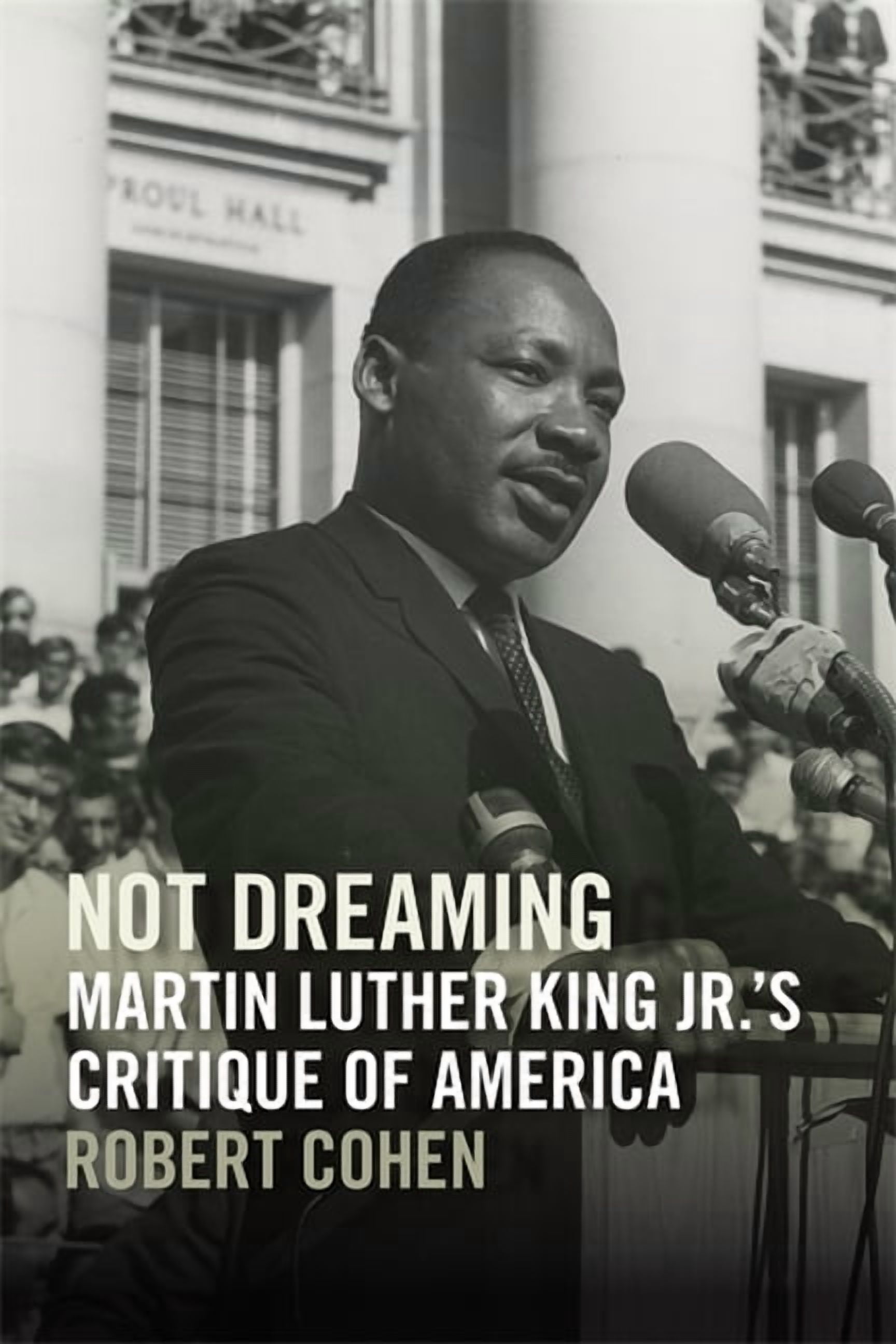 The Morehouse College King Collection Ci Not Dreaming: Martin Luther King Jr.'s Critique of America, (Paperback)