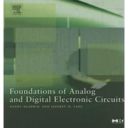 The Morgan Kaufmann Computer Architecture and Design Foundations of Analog and Digital Electronic Circuits Paperback