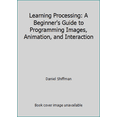 thumbnail image 1 of Pre-Owned Learning Processing: A Beginner's Guide to Programming Images, Animation, and Interaction (Paperback) 0123944430 9780123944436, 1 of 1