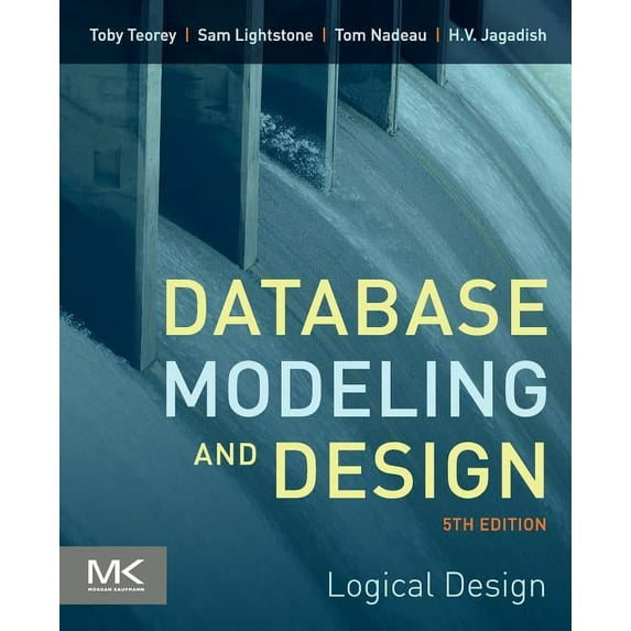 The Morgan Kaufmann Data Management Syst Database Modeling and Design: Logical Design, (Paperback)