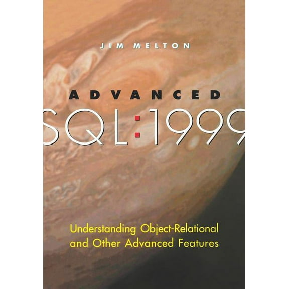 The Morgan Kaufmann Data Management Syst Advanced SQL: 1999, (Paperback)