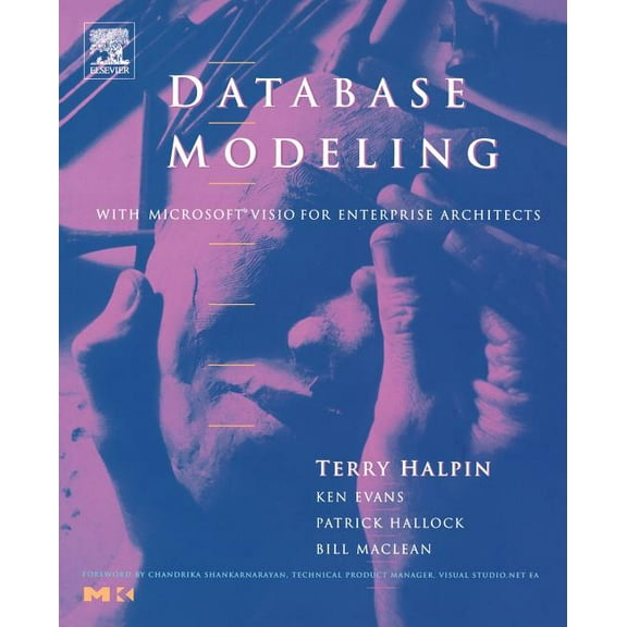 Database Modeling with Microsoft Visio for Enterprise Architects The Morgan Kaufmann Series in Data Management Systems Paperback 1558609199 9781558609198 Terry Halpin, Ken Evans, Pat Hallock, Bi