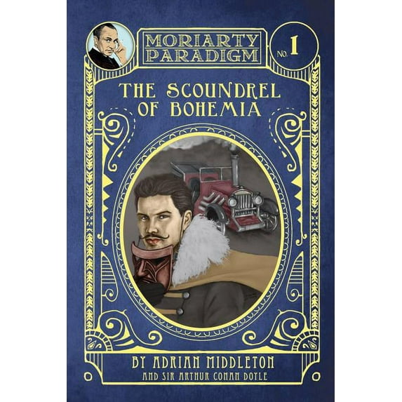 The Moriarty Paradigm The Scoundrel of Bohemia, Book 1, (Paperback)