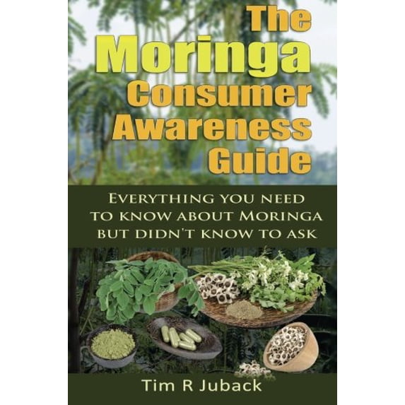 Pre-Owned The Moringa Consumer Awareness Guide: Everything you need to know about moringa but didn't know to ask Paperback