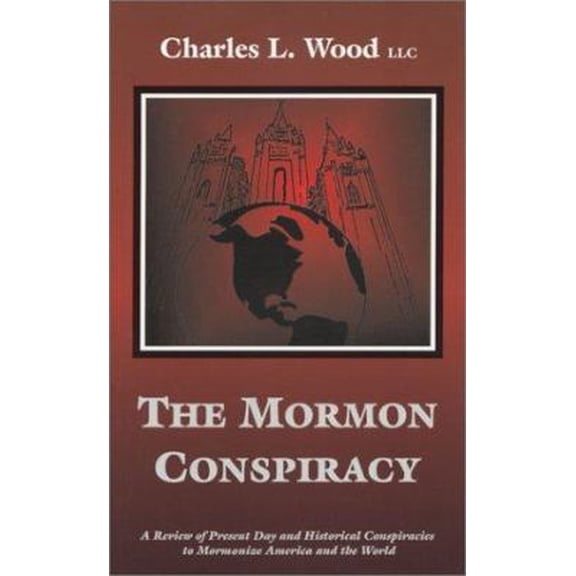 Pre-Owned The Mormon Conspiracy: A Review of Present-Day and Historical Conspiracies to Mormonize America and the World (Paperback) 158275036X 9781582750361