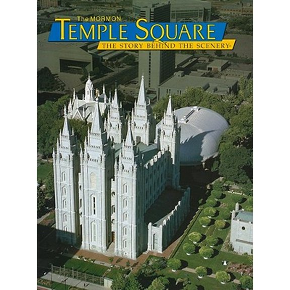 Pre-Owned Mormon Temple Square: The Story Behind the Scenery (Paperback) 0887140769 9780887140761