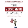 thumbnail image 1 of Pre-Owned The Mormonizing of America: How the Mormon Religion Became a Dominant Force in Politics, Entertainment, and Pop Culture (Hardcover) 1617950785 9781617950780, 1 of 1