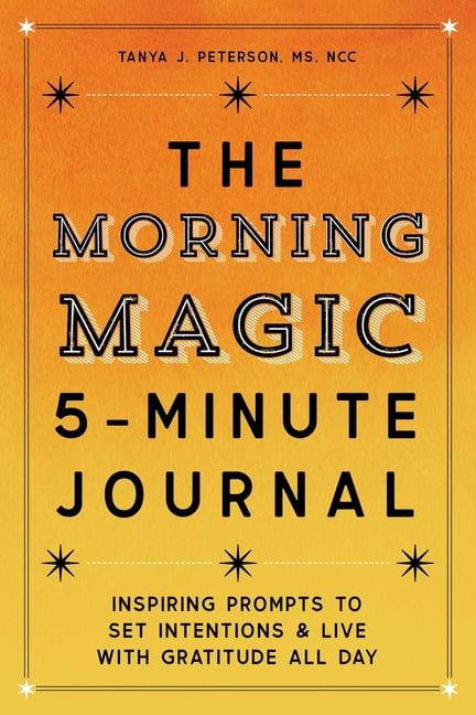 The Morning Magic 5-Minute Journal : Inspiring Prompts to Set Intentions  and Live with Gratitude All Day (Paperback) 