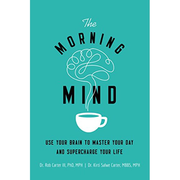 Pre-Owned The Morning Mind: Use Your Brain to Master Your Day and Supercharge Your Life Paperback