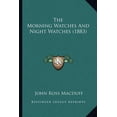 thumbnail image 1 of The Morning Watches And Night Watches (1883) (Paperback), 1 of 1