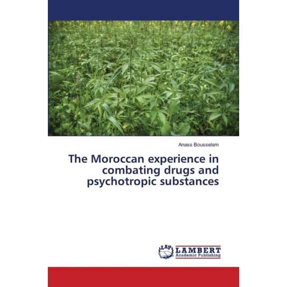 The Moroccan experience in combating drugs and psychotropic substances, (Paperback)