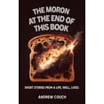 thumbnail image 1 of The Moron at the End of This Book, (Paperback), 1 of 1