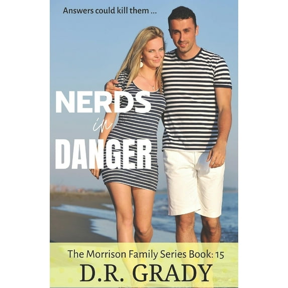The Morrison Family: Nerds in Danger : Clean, heartwarming, fun nerds on the run (Series #15) (Paperback)