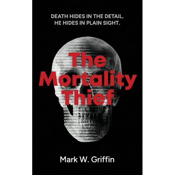 The Mortality Thief: Authentic Thriller Ripped from the Headlines, (Paperback)