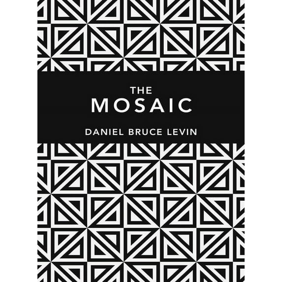 The Mosaic -- Daniel B. Levin