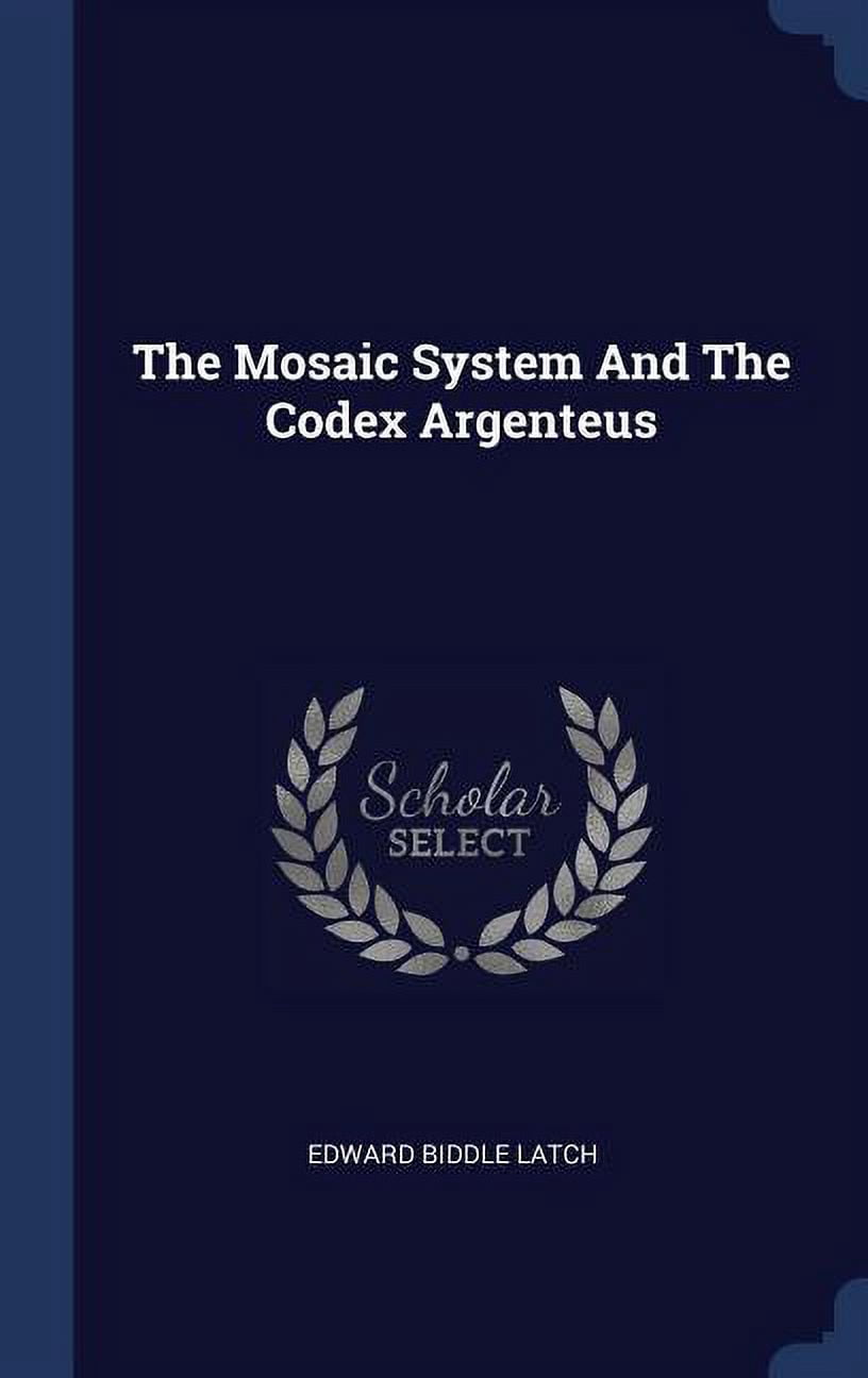 The Mosaic System And The Codex Argenteus (Hardcover)