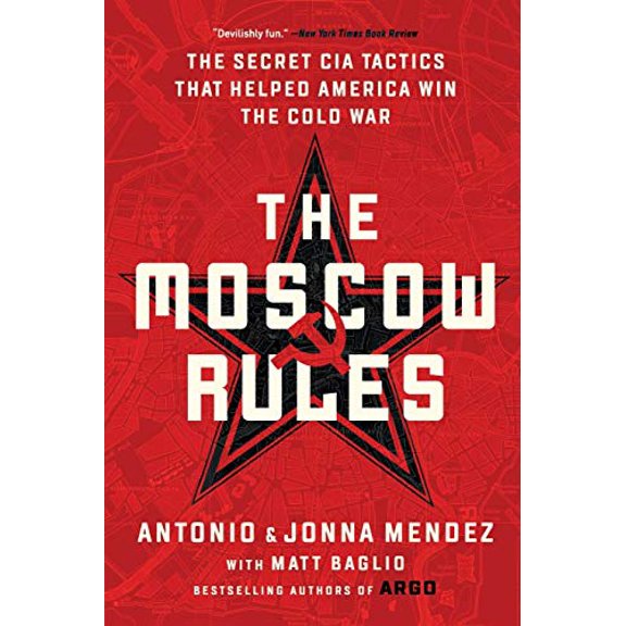 Pre-Owned The Moscow Rules: The Secret CIA Tactics That Helped America Win the Cold War (Paperback) by Antonio J Mendez, Jonna Mendez