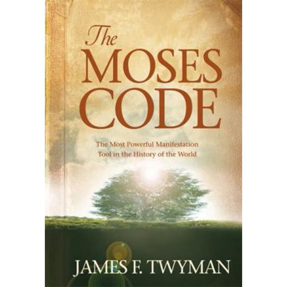Pre-Owned The Moses Code: The Most Powerful Manifestation Tool in the History of the World, by James F. Twyman, (Hardcover), BODY, MIND & SPIRIT / Ancient Mysteries & Controversial Knowledge, English