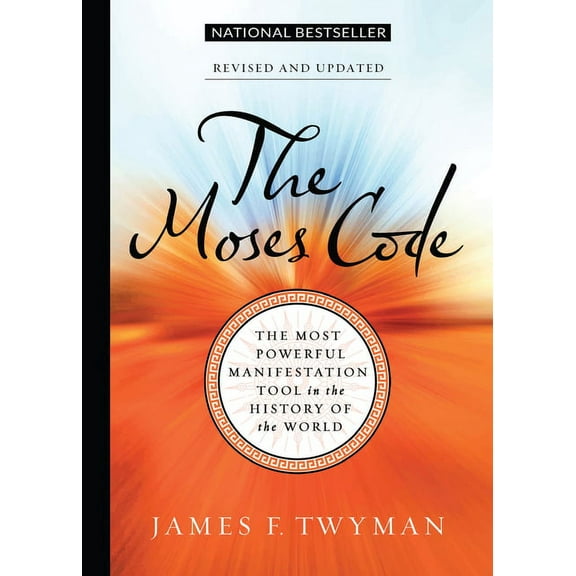 The Moses Code: The Most Powerful Manifestation Tool in the History of the World, Revised and Updated, (Paperback)
