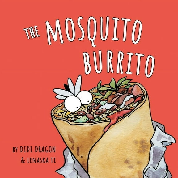 The Mosquito Burrito: A Hilarious, Rhyming Children's Book, (Paperback)