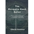 thumbnail image 1 of The Mosquito Hawk Ballet (Paperback) by Odette Honneur, 1 of 1