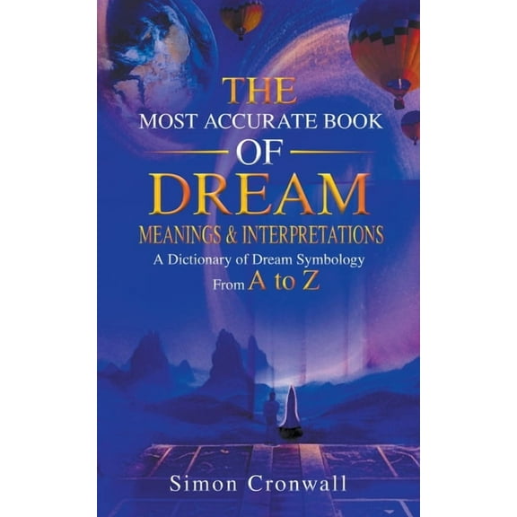 The Most Accurate Book Of Dream Meanings & Interpretations, (Paperback)