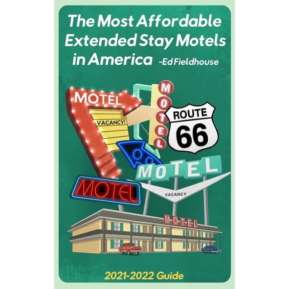 The Most Affordable Extended Stay Motels in America, (Paperback)