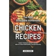 thumbnail image 1 of The Most Affordable Homemade Chicken Recipes: Family Friendly, Money Saving and yet Mouthwatering Chicken Recipes (Paperback), 1 of 1