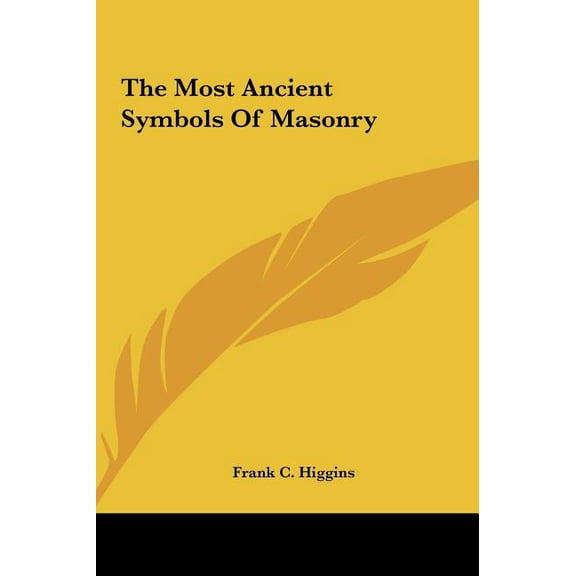 The Most Ancient Symbols Of Masonry (Hardcover)