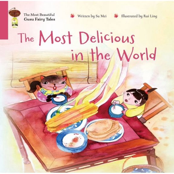 The Most Beautiful Gusu Fairy Tales: The Most Delicious in the World (Hardcover)