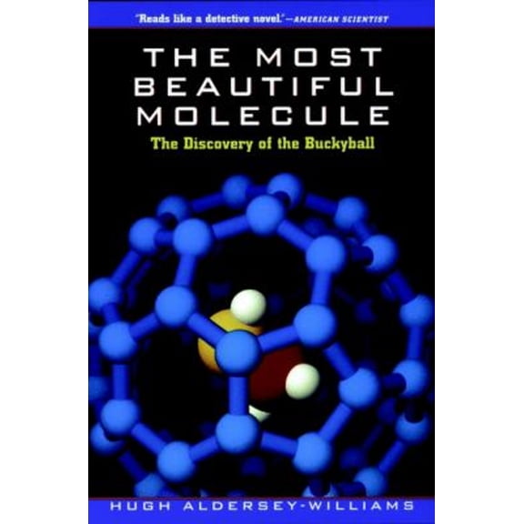 Pre-Owned The Most Beautiful Molecule: The Discovery of the Buckyball (Paperback) 047119333X 9780471193333