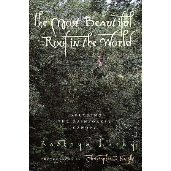 The Most Beautiful Roof in the World: Exploring the Rainforest Canopy (Paperback)