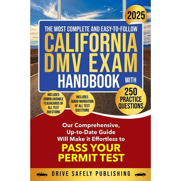 The Most Complete and Easy-to-Follow California DMV Exam Handbook With 250 Practice Questions, (Paperback)