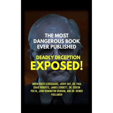 Pre-Owned The Most Dangerous Book Ever Published: Deadly Deception Exposed! (Hardcover)